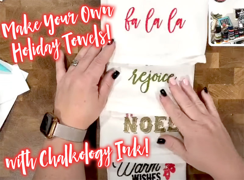 Make A Holiday Towel with Chalk Couture Ink!