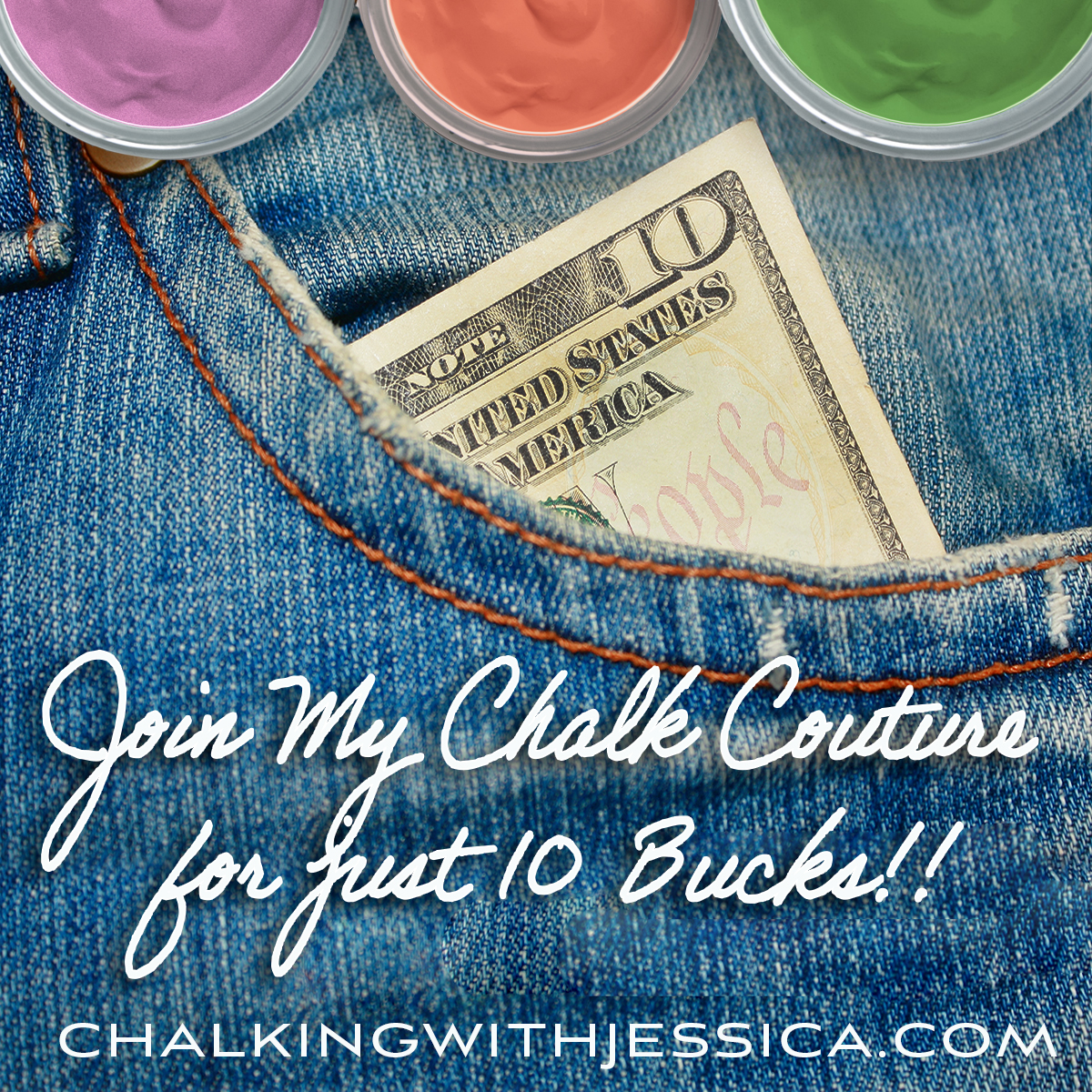 Aww Shucks, It’s Just Ten Bucks. Join my Chalk Couture with the Best Deal Ever!
